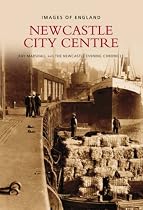 Central Newcastle Upon Tyne (Images of England) (Images of  England)
