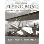 The Fighting Flying Boat: A History of the Martin PBM Mariner