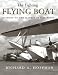 The Fighting Flying Boat: A History of the Martin PBM Mariner