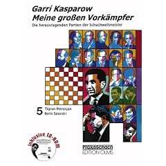 Meine grossen Vork�mpfer. Die bedeutendsten Partien der Schachweltmeister, analysiert von Garri Kasparow: Meine gro�en Vork�mpfer 5. Tigran Petrosjan, Boris Spasski: BD 5