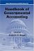 Handbook of Governmental Accounting (Public Administration and Public Policy) Handbook of Governmental Accounting (Public Administration and Public Policy)
