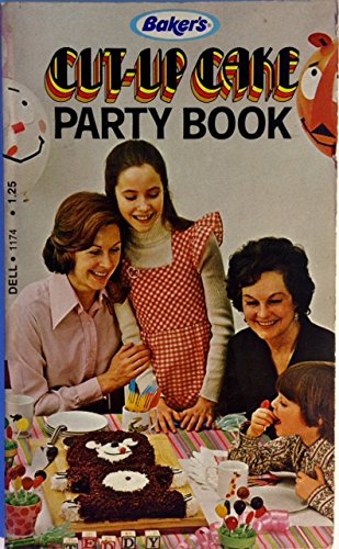 Baker's Cut-Up Cake Party Book