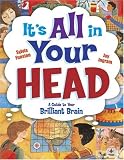 Its All in Your Head: A Guide to Your Brilliant Brain