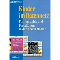 Kinder im Datennetz. Pornographie und Prostitution in den neuen Medien