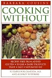 Cooking Without: Recipes Free From Added Sugar, Dairy Products, Yeast, Salt And Saturated Fat Barbara Cousins