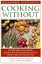 Cooking Without: Recipes Free From Added Sugar, Dairy Products, Yeast, Salt And Saturated Fat