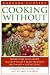 Books : Cooking Without: Recipes Free From Added Sugar, Dairy Products, Yeast, Salt And Saturated Fat