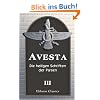 Avesta: Die heiligen Schriften der Parsen. Aus dem Grundtexte �bersetzt, mit steter R�cksicht auf die Tradition, von Dr. Friedrich Spiegel. Band 3: Khorda-Avesta