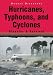Hurricanes, Typhoons, and Cyclones: Disaster & Survival (Deadly Disasters)