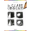 Le clair-obscur : Comment dessiner l'ombre et la lumi�re