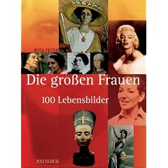 Die großen Frauen. Sonderausgabe. 100 Lebensbilder (Gebundene Ausgabe)