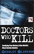 Doctors Who Kill (Blake's True Crime Library)