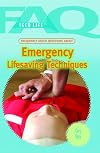 Frequently Asked Questions About Emergency Lifesaving Techniques (Faq: Teen Life)