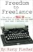 Freedom to Freelance: The Editor of the Buzz on Series Reveals How to Find, Get and Keep Your Next Freelance Job