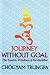  : Journey Without Goal: The Tantric Wisdom of the Buddha