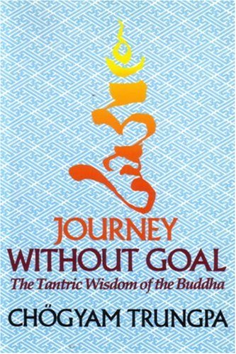 journey without goal the tantric wisdom of the buddha