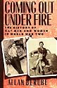 Coming Out Under Fire: The History of Gay Men and Women in World War Two