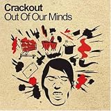 Out Of Our Minds an album by Crackout
