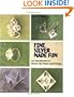 Fine Silver Made Fun: An Introduction to Metal Clay Sheet and Syringe