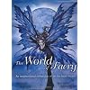 The World of Faery: An Inspirational Collection of Art for Faery Lovers