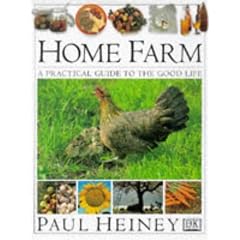 Home Farm: A Practical Guide to the Good Life