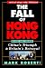 The Fall of Hong Kong: China's Triumph and Britain's Betrayal