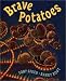 Brave Potatoes