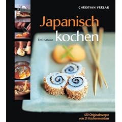 Japanisch kochen. 120 Originalrezepte von 21 K�chenmeistern