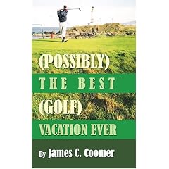 Possibly the Best Golf Vacation Ever