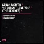 He Doesn't Love You: The Remixes by  Sarah McLeod 
