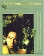 Le dictionnaire f�erique. : Petite encyclop�die des peuples et cr�atures surnaturels et magiques du folklore et de la mythologie mondiale