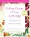Taking Charge of Your Fertility, 10th Anniversary Edition: The Definitive Guide to Natural Birth Control, Pregnancy Achievement, and Reproductive Health