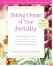 Taking Charge of Your Fertility, 10th Anniversary Edition: The Definitive Guide to Natural Birth Control, Pregnancy Achievement, and Reproductive Health