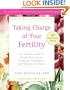 Taking Charge of Your Fertility, 10th Anniversary Edition: The Definitive Guide to Natural Birth Control, Pregnancy Achievement, and Reproductive Health