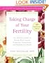 Taking Charge Of Your Fertility 10th Anniversary Edition: The Definitive Guide to Natural Birth Control, Pregnancy Achievement, and Reproductive Health