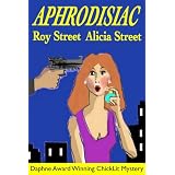 Aphrodisiac (Saylor Oz ChickLit Mystery) ~ Alicia Street