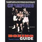 Champions' Boxing Guide by Claudia Acunto, Edward Whitman, and Stephen B. Acunto