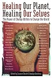 Healing Our Planet, Healing Our Selves: The Power of change Within to Change the World