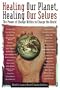 Healing Our Planet, Healing Our Selves: The Power of change Within to Change the World