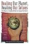 Healing Our Planet, Healing Our Selves: Visionary Voices of Global and Personal Wellbeing