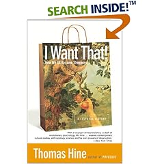 I Want That!: How We All Became Shoppers