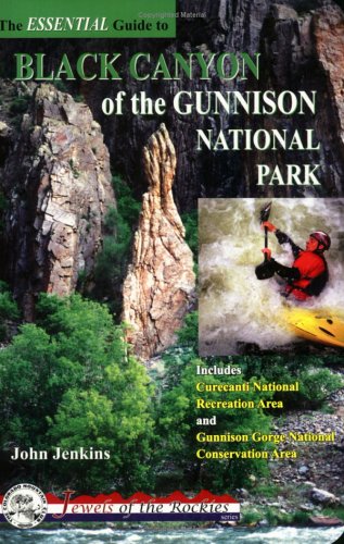 City Travel Guides Discounted  Used : The Essential Guide to Black Canyon of the Gunnison National Park (Jewels of the Rockies)