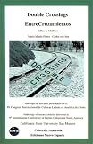 Double Crossings: Anthology of Research Articles Delivered At: 9th International Conference of Latino Cultures in North America