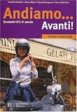 Andiamo... Avanti ! Italien Seconde LV2-3ème année. Cahier d\'exercices