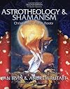 Astrotheology & Shamanism