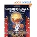 Astrotheology & Shamanism: Christianity's Pagan Roots. A Revolutionary Reinterpretation of the Evidence (Color Edition)
