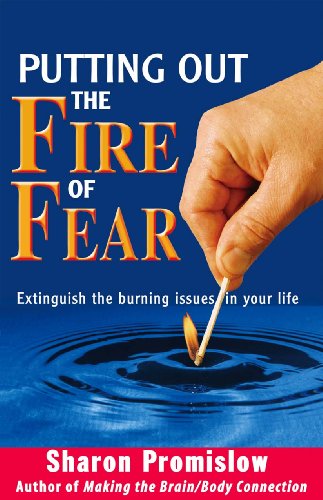 Putting Out the Fire of Fear