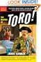 The Making of Toro: Bullfights, Broken Hearts, and One Author's Quest for the Acclaim He Deserves