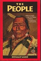 The People: A Historical Guide to the First Nations of Alberta, Saskatchewan, and Manitoba