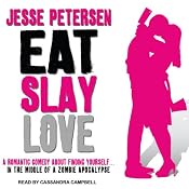 Eat Slay Love: Living with the Dead, Book 3 | Jesse Petersen